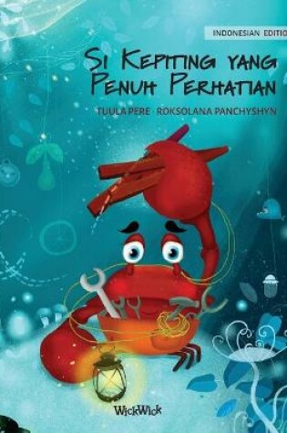 Cover of Si Kepiting yang Penuh Perhatian (Indonesian Edition of "The Caring Crab")