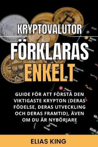 Cover of Kryptovalutor Förklaras Enkelt