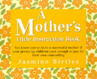 Book cover for A Mother's Little Instruction Book