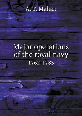 Book cover for Major operations of the royal navy 1762-1783