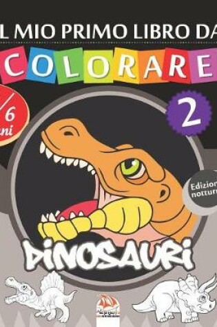 Cover of Il mio primo libro da colorare - Dinosauri 2 - Edizione notturna