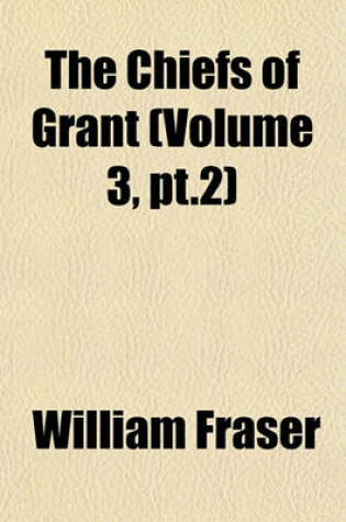 Cover of The Chiefs of Grant (Volume 3, PT.2)