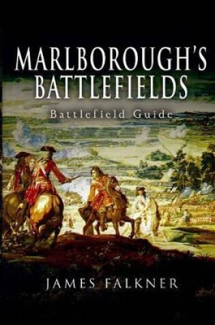 Cover of Marlborough's Battlefields: Jam'e Falkner's Guide To