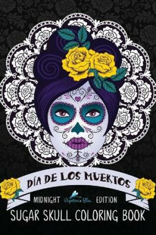 Cover of Dia De Los Muertos Sugar Skull Coloring Book