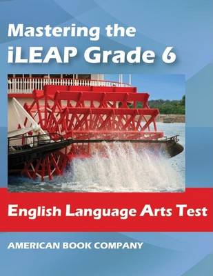 Book cover for Mastering the iLeap Grade 6 English Language Arts Test