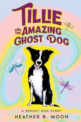 Book cover for Tillie and the Amazing Ghost Dog