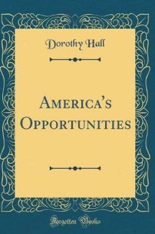 Cover of America's Opportunities (Classic Reprint)