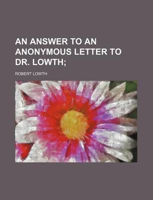 Book cover for An Answer to an Anonymous Letter to Dr. Lowth