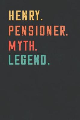 Book cover for Henry. Pensioner. Myth. Legend.