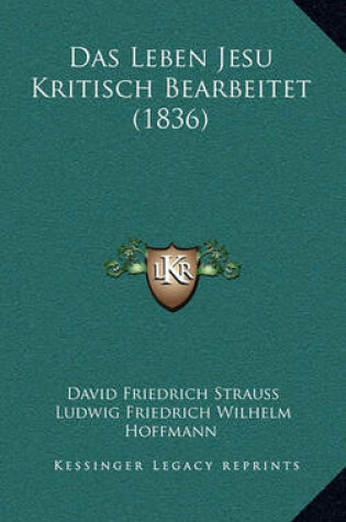 Cover of Das Leben Jesu Kritisch Bearbeitet (1836)