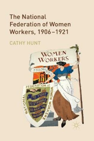 Cover of The National Federation of Women Workers, 1906-1921