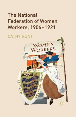 Book cover for The National Federation of Women Workers, 1906-1921