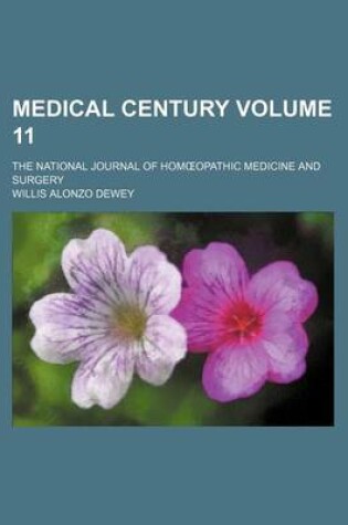 Cover of Medical Century Volume 11; The National Journal of Hom Opathic Medicine and Surgery