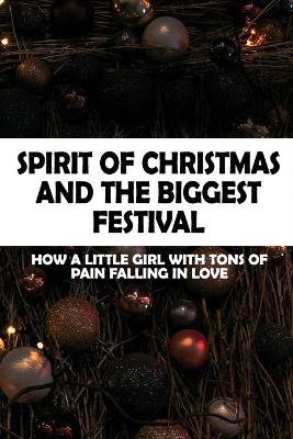 Cover of Spirit Of Christmas And The Biggest Festival