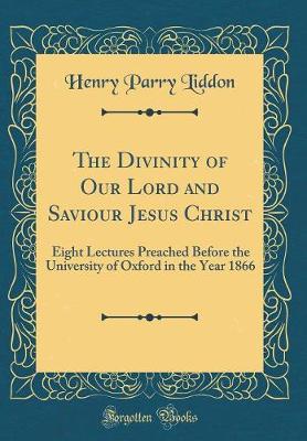 Book cover for The Divinity of Our Lord and Saviour Jesus Christ