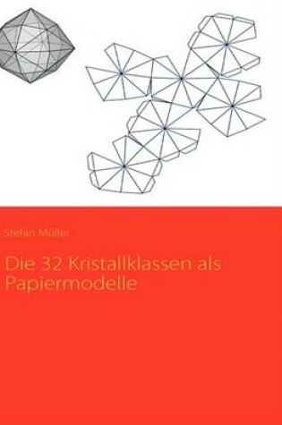 Cover of Die 32 Kristallklassen ALS Papiermodelle