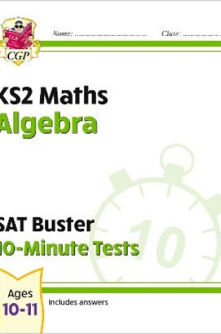 Cover of KS2 Maths SAT Buster 10-Minute Tests - Algebra (for the 2025 tests)