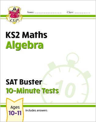 Book cover for KS2 Maths SAT Buster 10-Minute Tests - Algebra (for the 2025 tests)