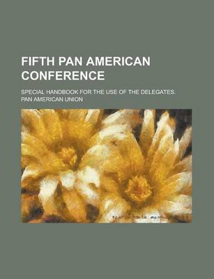 Book cover for Fifth Pan American Conference; Special Handbook for the Use of the Delegates.