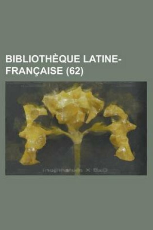 Cover of Bibliotheque Latine-Francaise (62)