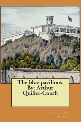 Cover of The blue pavilions. By