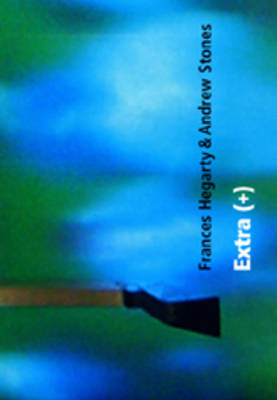 Book cover for Extra (+) Frances Hegarty & Andrew Stones