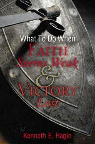 Cover of What to Do When Faith Seems Weak & Victory Lost