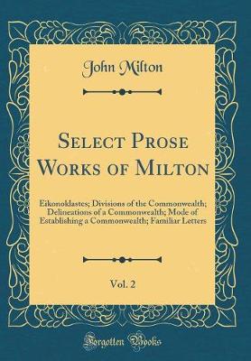 Book cover for Select Prose Works of Milton, Vol. 2