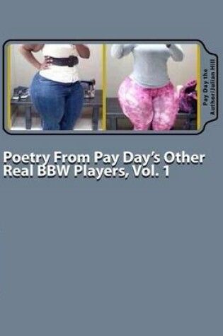 Cover of Poetry from Pay Day's Other Real Bbw Players, Vol. 1