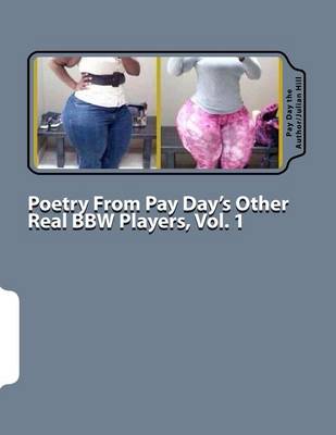 Book cover for Poetry from Pay Day's Other Real Bbw Players, Vol. 1