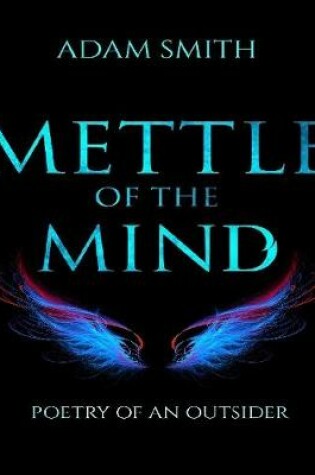 Cover of Mettle of the Mind Poetry of an Outsider