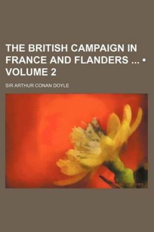 Cover of The British Campaign in France and Flanders (Volume 2)