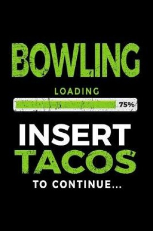 Cover of Bowling Loading 75% Insert Tacos to Continue