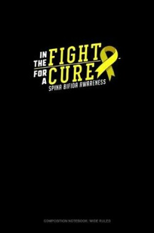 Cover of In The Fight For A Cure Spina Bifida Awareness