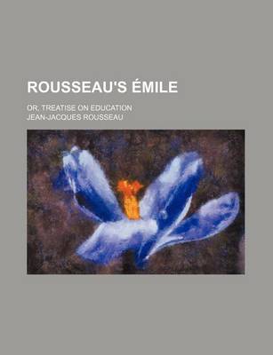 Book cover for Rousseau's Emile; Or, Treatise on Education