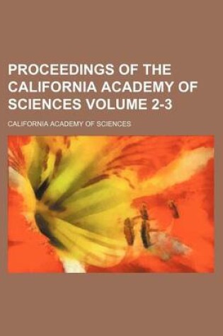 Cover of Proceedings of the California Academy of Sciences Volume 2-3