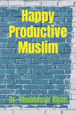 Book cover for Happy Productive Muslim
