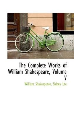 Book cover for The Complete Works of William Shakespeare, Volume V