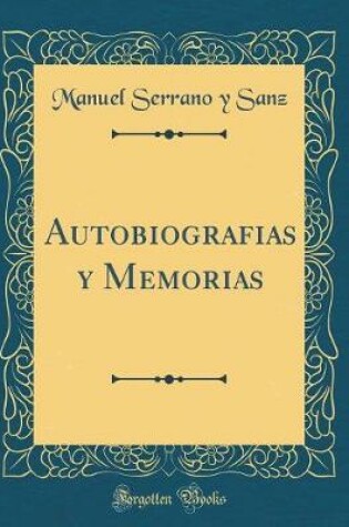 Cover of Autobiografias Y Memorias (Classic Reprint)