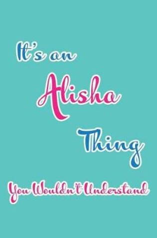 Cover of It's an Alisha Thing You Wouldn't Understand