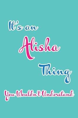 Book cover for It's an Alisha Thing You Wouldn't Understand