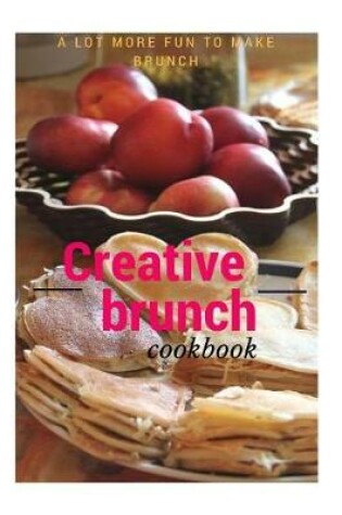 Cover of Creative Brunch Cookbook