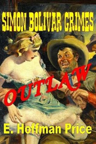 Cover of Simon Bolivar Grimes: Outlaw