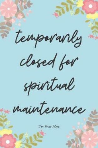 Cover of temporarily closed for spiritual maintenance