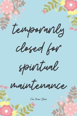 Cover of temporarily closed for spiritual maintenance