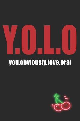 Book cover for YOLO You Obviously Love Oral