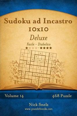 Cover of Sudoku ad Incastro 10x10 Deluxe - Da Facile a Diabolico - Volume 14 - 468 Puzzle