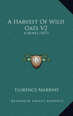 Book cover for A Harvest of Wild Oats V2