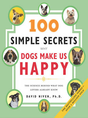 Book cover for 100 Simple Secrets Why Dogs Make Us Happy