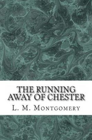 Cover of The Running Away of Chester